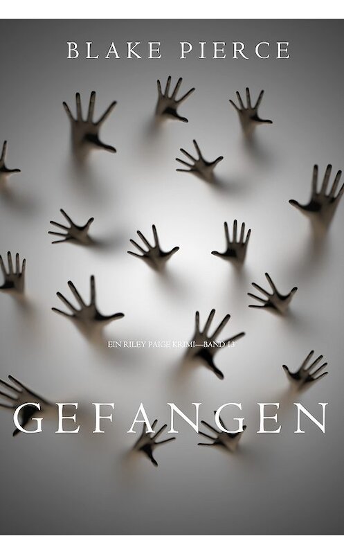 Обложка книги «Gefangen» автора Блейка Пирса. ISBN 9781640295780.