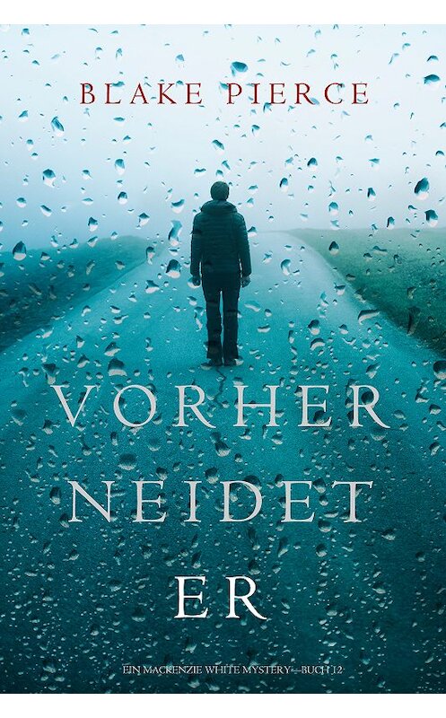 Обложка книги «Vorher Neidet Er» автора Блейка Пирса. ISBN 9781094312736.