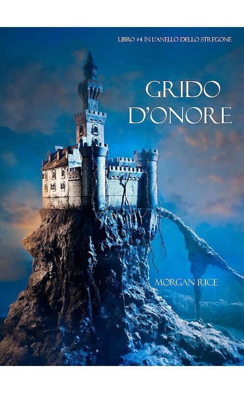 Обложка книги «Grido d’Onore» автора Моргана Райса. ISBN 9781632910356.