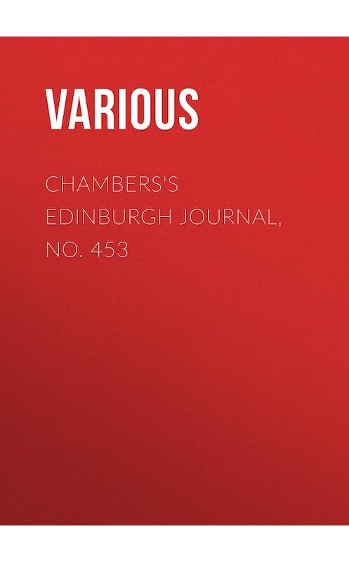 Обложка книги «Chambers's Edinburgh Journal, No. 453» автора Various.