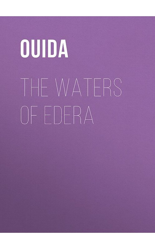 Обложка книги «The Waters of Edera» автора Ouida.