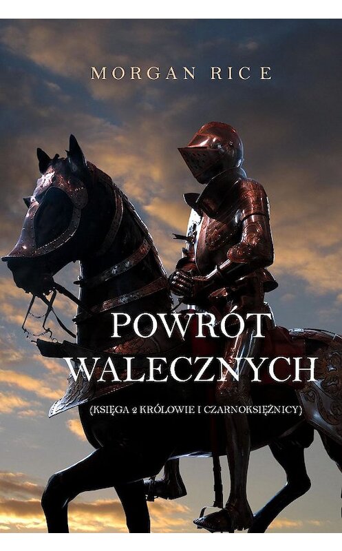 Обложка книги «Powrót Walecznych» автора Моргана Райса. ISBN 9781632913869.