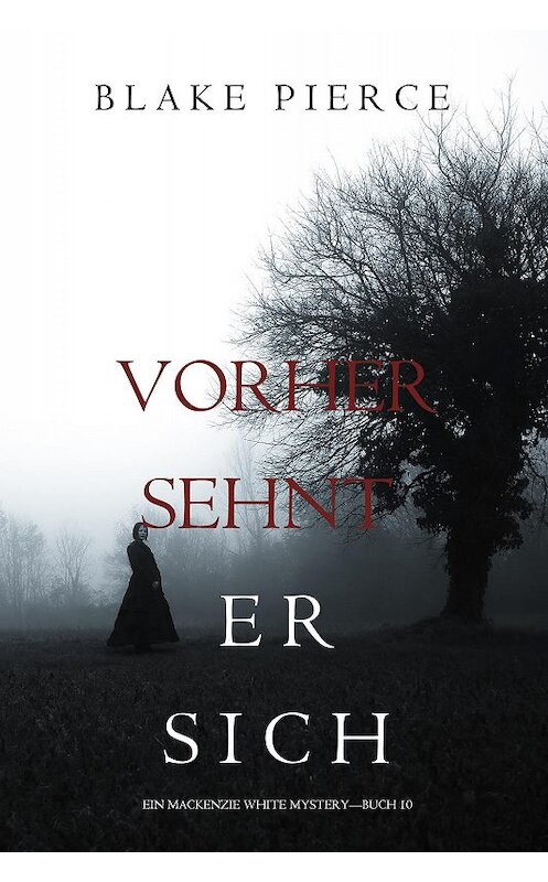 Обложка книги «Vorher Sehnt Er Sich» автора Блейка Пирса. ISBN 9781640296916.