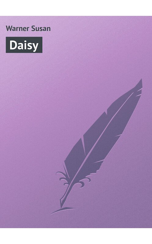 Обложка книги «Daisy» автора Susan Warner.
