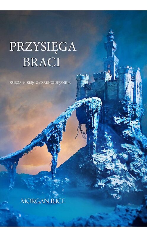 Обложка книги «Przysięga Braci» автора Моргана Райса. ISBN 9781632916235.