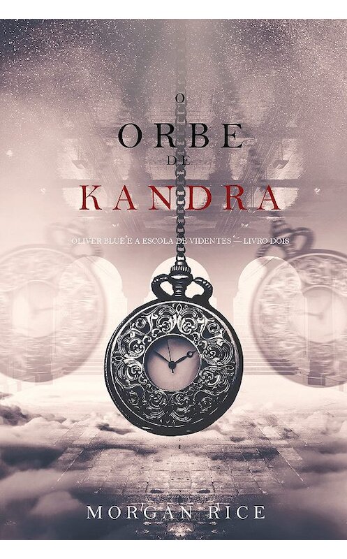 Обложка книги «O Orbe de Kandra» автора Моргана Райса. ISBN 9781640299580.