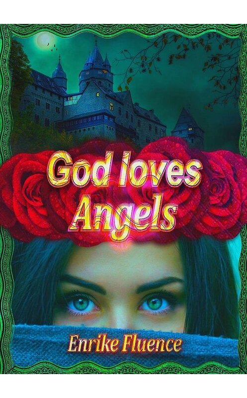 Обложка книги «God Loves Angels» автора Enrike Fluence. ISBN 9785005164216.