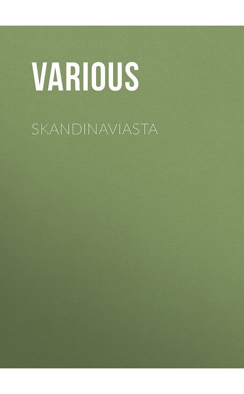 Обложка книги «Skandinaviasta» автора Various.