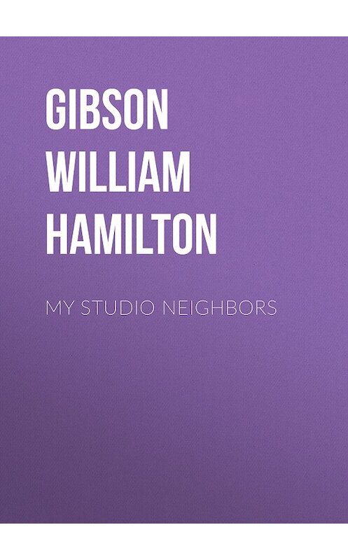 Обложка книги «My Studio Neighbors» автора William Gibson.