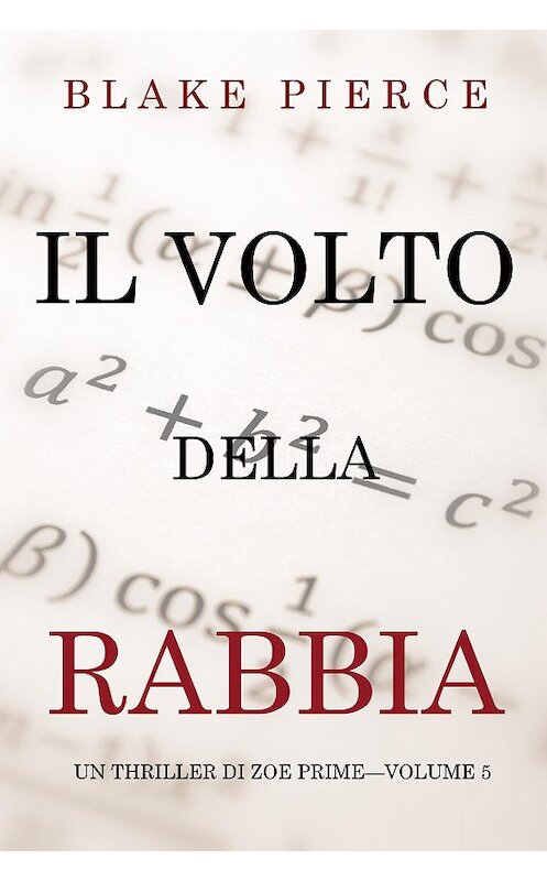 Обложка книги «Il Volto della Rabbia» автора Блейка Пирса. ISBN 9781094342740.