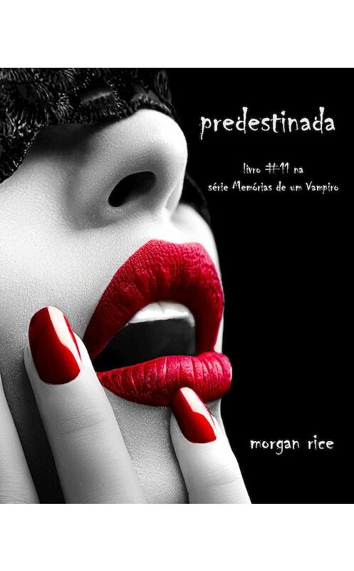 Обложка книги «Predestinada» автора Моргана Райса. ISBN 9781632913241.