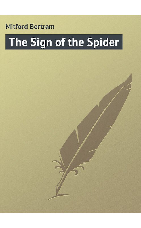 Обложка книги «The Sign of the Spider» автора Bertram Mitford.