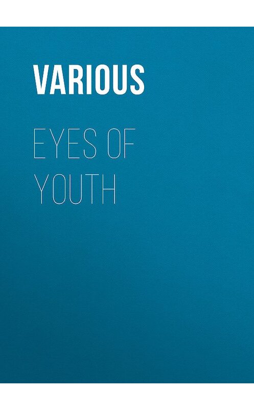Обложка книги «Eyes of Youth» автора Various.