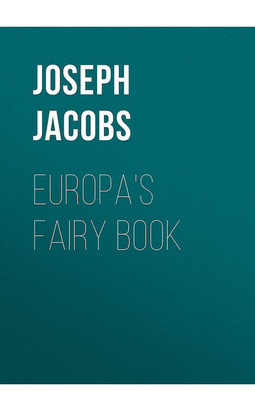 Обложка книги «Europa's Fairy Book» автора Joseph Jacobs.