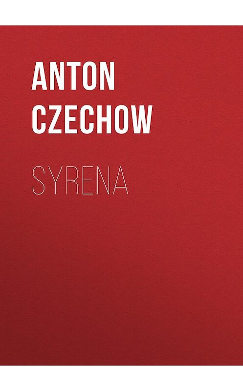 Обложка книги «Syrena» автора Антона Чехова.
