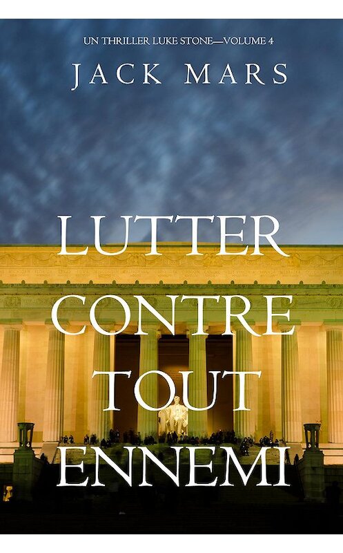 Обложка книги «Lutter Contre Tout Ennemi» автора Джека Марса. ISBN 9781094305899.