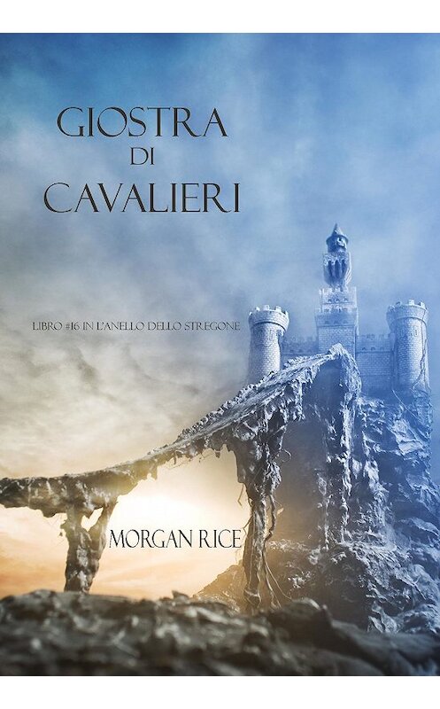 Обложка книги «Giostra Di Cavalieri» автора Моргана Райса. ISBN 9781632912800.