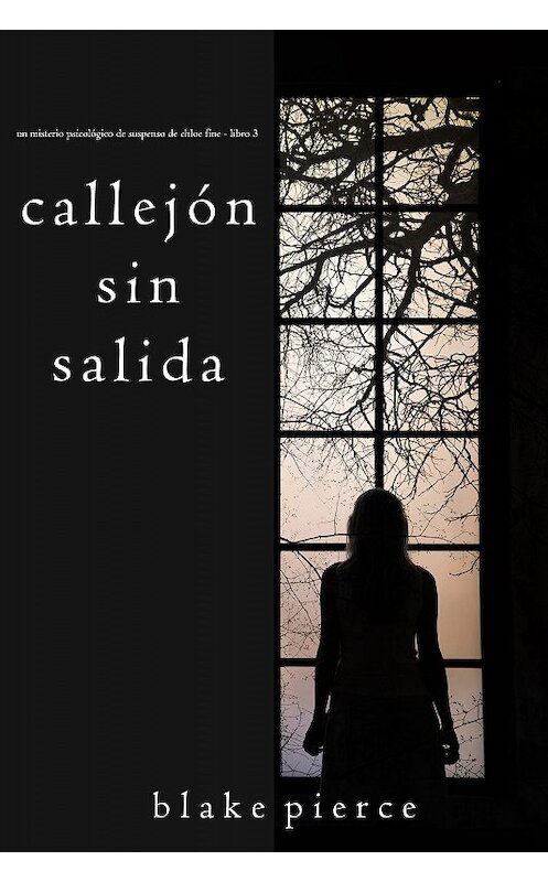 Обложка книги «Callejón Sin Salida» автора Блейка Пирса. ISBN 9781094304076.