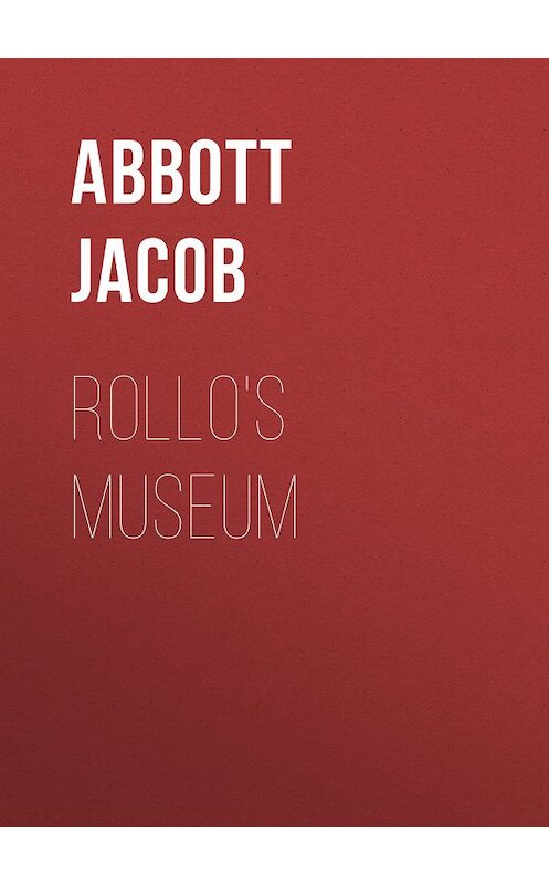 Обложка книги «Rollo's Museum» автора Jacob Abbott.