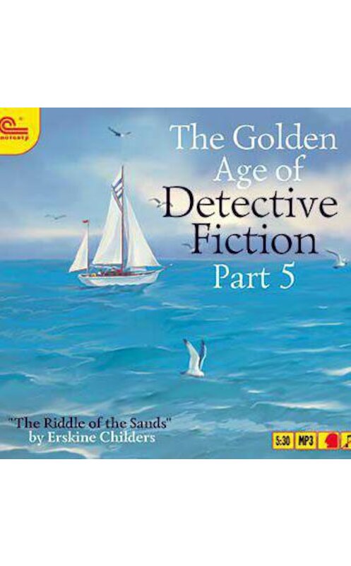 Обложка аудиокниги «The Golden Age of Detective Fiction. Part 5» автора Erskine Childers.