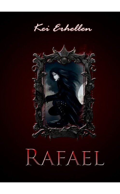 Обложка книги «Rafael» автора Kei Erhellen. ISBN 9785449696717.