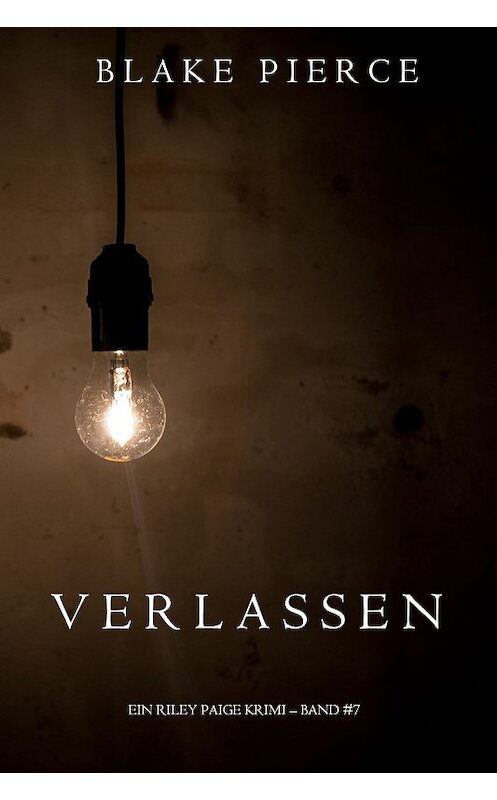 Обложка книги «Verlassen» автора Блейка Пирса. ISBN 9781640290679.