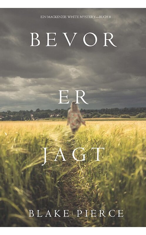 Обложка книги «Bevor er Jagt» автора Блейка Пирса. ISBN 9781640293458.