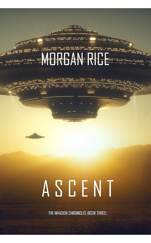 Обложка книги «Ascent» автора Моргана Райса. ISBN 9781640294912.