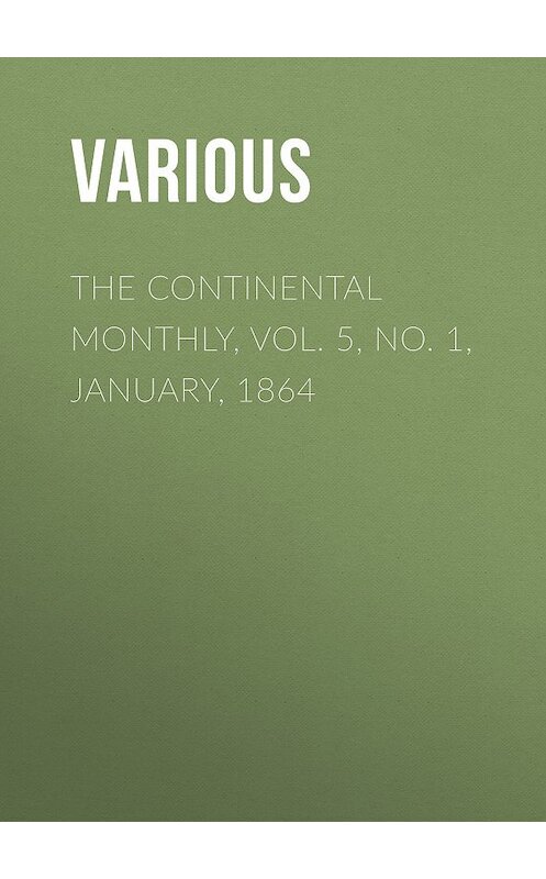 Обложка книги «The Continental Monthly, Vol. 5, No. 1, January, 1864» автора Various.