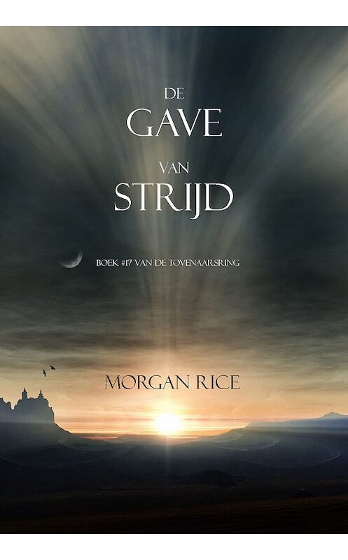Обложка книги «De Gave Van Strijd» автора Моргана Райса. ISBN 9781632917867.