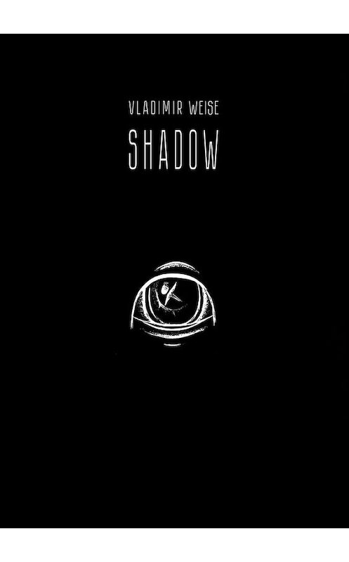 Обложка книги «Shadow» автора Vladimir Weise. ISBN 9785449327222.