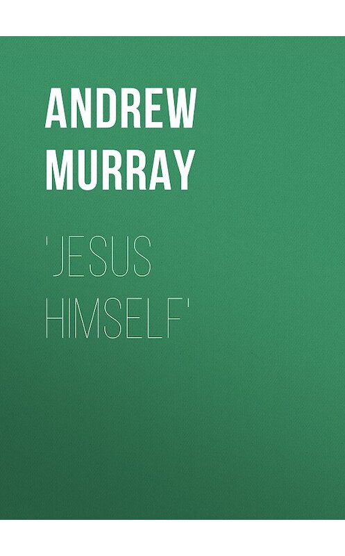 Обложка книги «Jesus Himself» автора Andrew Murray.