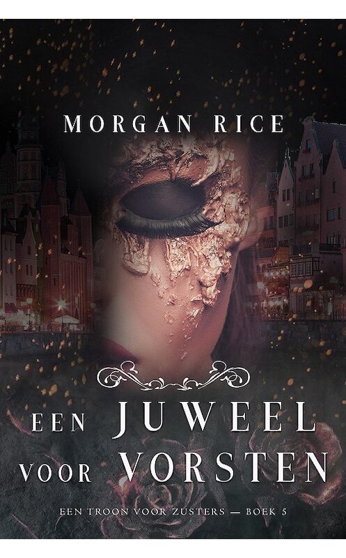 Обложка книги «Een Juweel Voor Vorsten» автора Моргана Райса. ISBN 9781094342948.