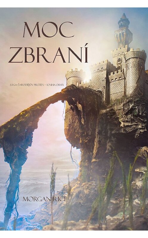 Обложка книги «Moc Zbraní» автора Моргана Райса. ISBN 9781632915429.