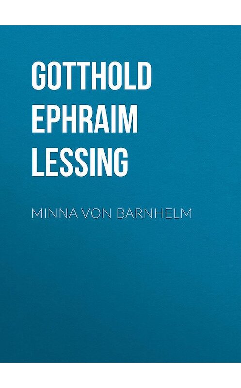 Обложка книги «Minna von Barnhelm» автора Готхольда Лессинга.