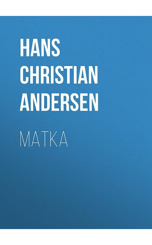 Обложка книги «Matka» автора Ганса Андерсена.