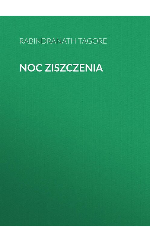 Обложка книги «Noc ziszczenia» автора Rabindranath Tagore.