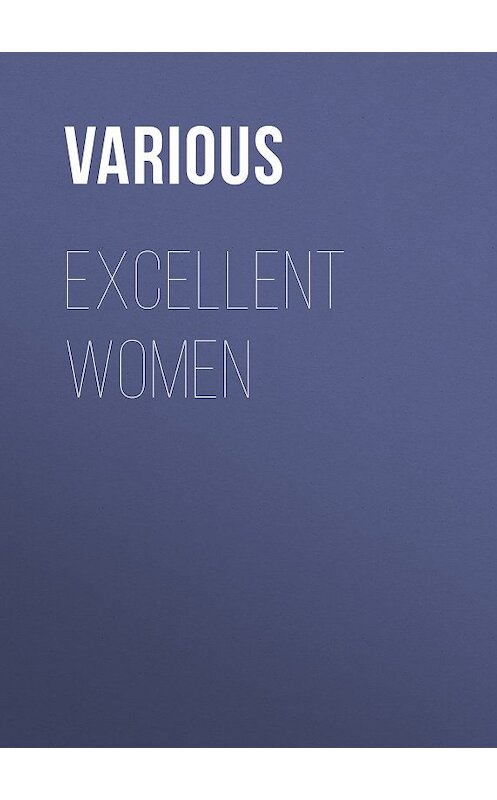 Обложка книги «Excellent Women» автора Various.