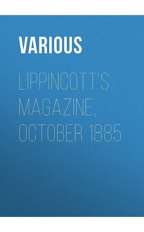 Обложка книги «Lippincott's Magazine, October 1885» автора Various.