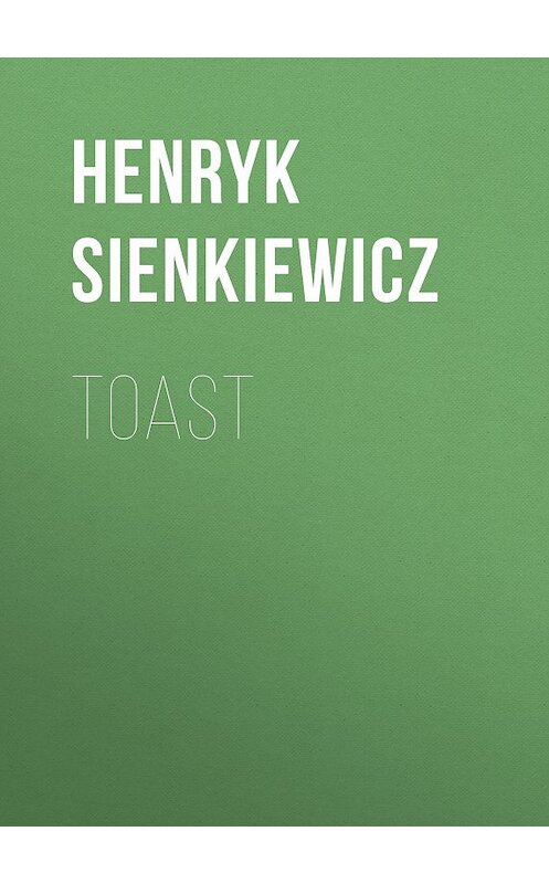 Обложка книги «Toast» автора Генрика Сенкевича.