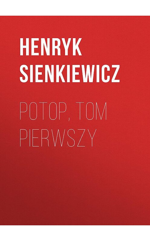Обложка книги «Potop, tom pierwszy» автора Генрика Сенкевича.