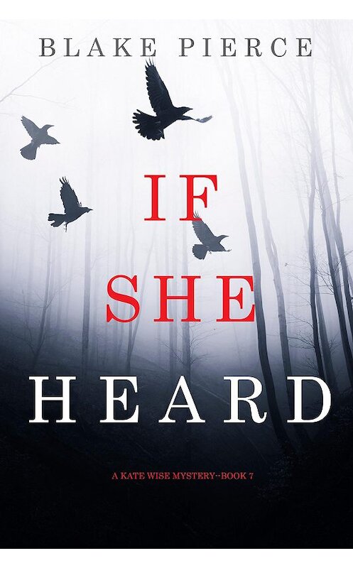 Обложка книги «If She Heard» автора Блейка Пирса. ISBN 9781094312934.