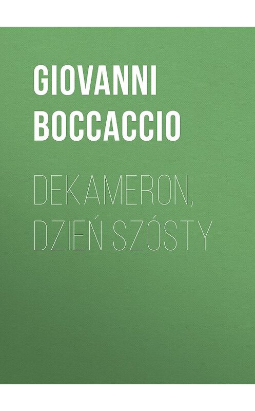Обложка книги «Dekameron, Dzień szósty» автора Джованни Боккаччо.