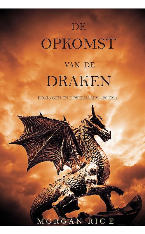 Обложка книги «De Opkomst Van De Draken» автора Моргана Райса. ISBN 9781632912749.