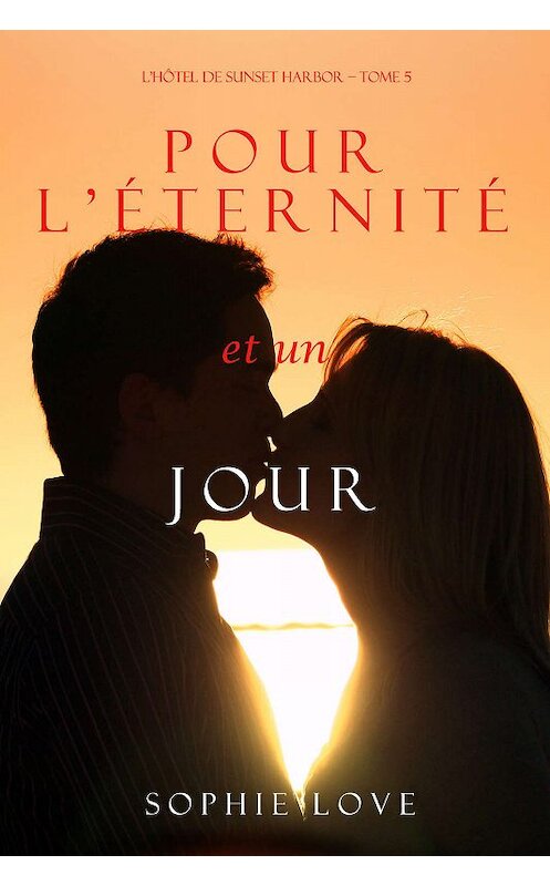 Обложка книги «Pour L’éternité, et un Jour» автора Софи Лава. ISBN 9781640292574.