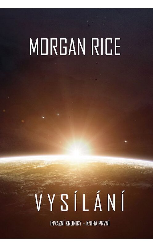 Обложка книги «Vysílání» автора Моргана Райса. ISBN 9781640298811.