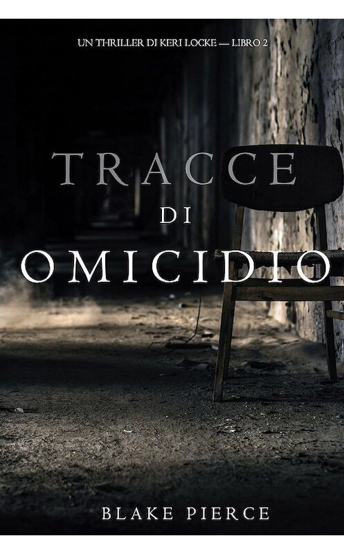 Обложка книги «Tracce di Omicidio» автора Блейка Пирса. ISBN 9781640292963.