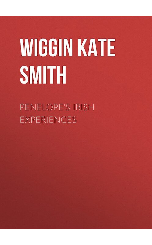 Обложка книги «Penelope's Irish Experiences» автора Kate Wiggin.