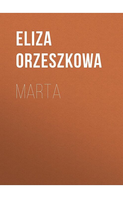 Обложка книги «Marta» автора Eliza Orzeszkowa.