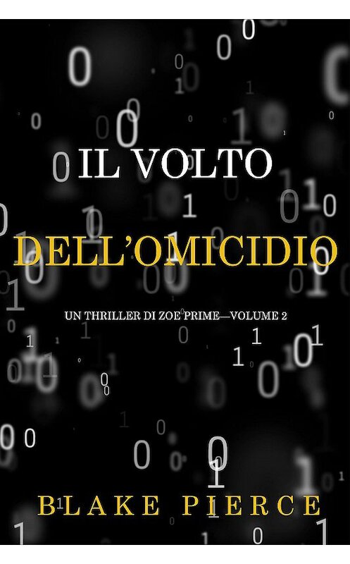 Обложка книги «Il Volto dell’Omicidio» автора Блейка Пирса. ISBN 9781094306100.